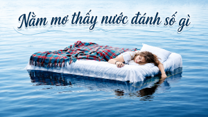 nam mo thay nuoc danh so gi 2