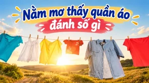 nam mo thay quan ao danh so gi