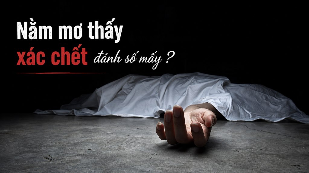 nam mo thay xac chet danh so may
