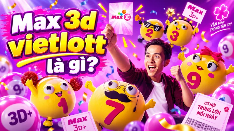 max 3d vietlott la gi